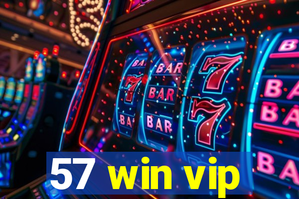 57 win vip